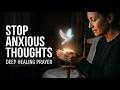Anxious Thoughts? 🕊️ | Deep Healing Instrumental Prayer Music