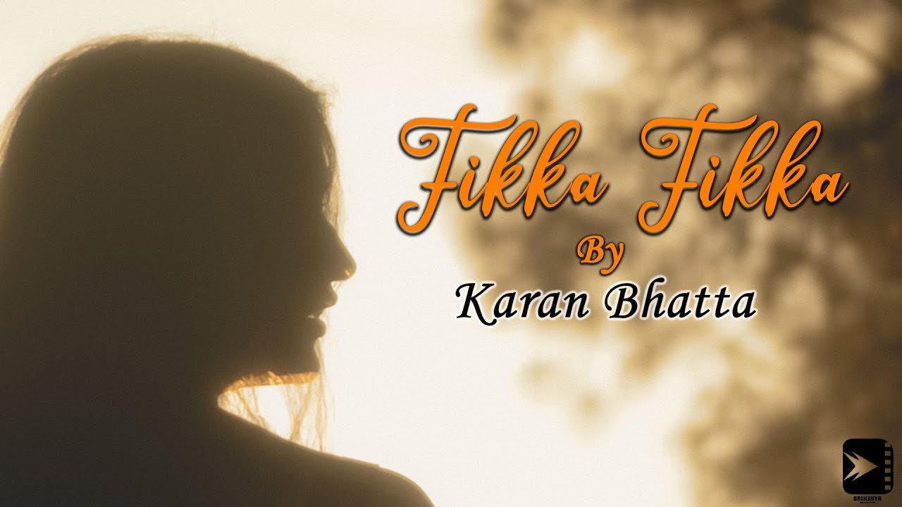 Fikka Fikka   Karan Bhatta Official Video   Prod Arin Lama