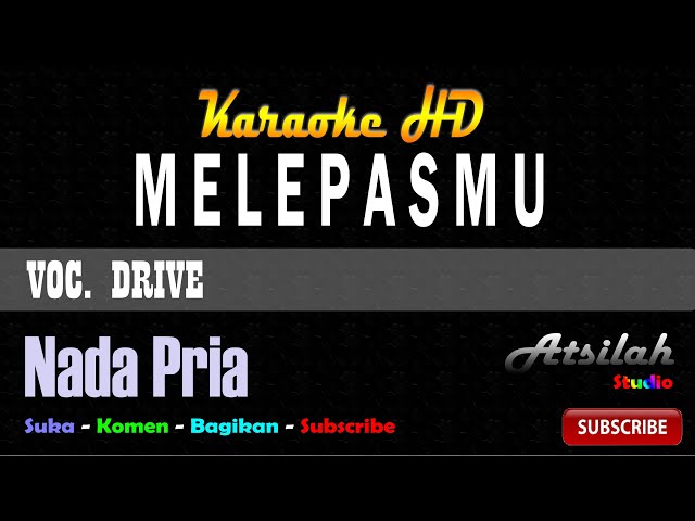 Drive - Melepasmu [Karaoke] | Atsilah Studio class=