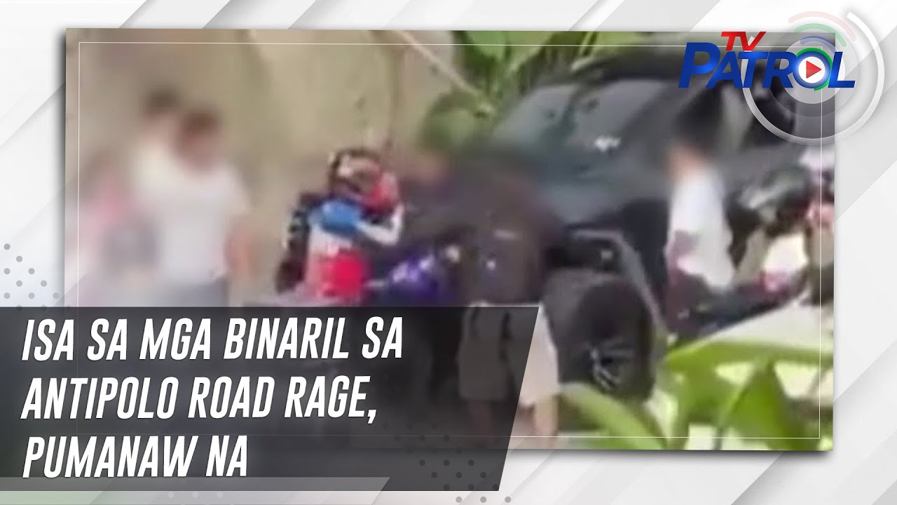 Isa sa mga binaril sa Antipolo road rage, pumanaw na | TV Patrol - YouTube