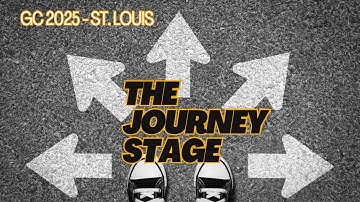 GC Session 2025 – Journey Stage (St. Louis, USA)