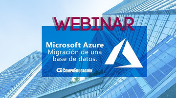 Webinar: Migración de una base de datos de SQL Server a Azure