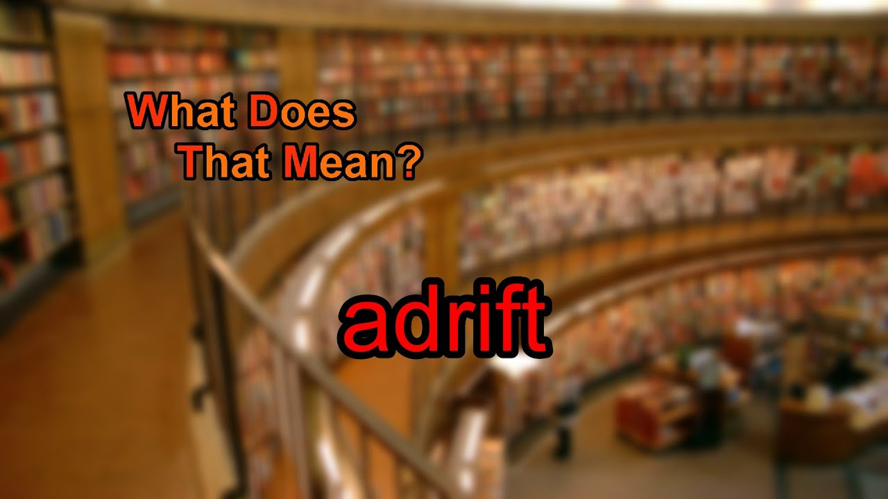 what-does-adrift-mean-youtube