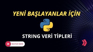 Python Yeni Başlayanlar - 6 | String Veri Tipleri