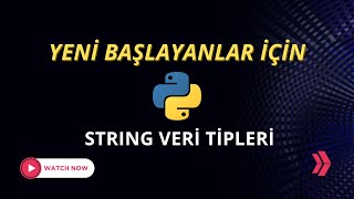 Python Yeni Başlayanlar - 6 String Veri Tipleri