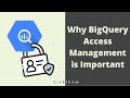 Why Access Management is Important in BigQuery