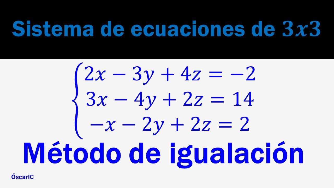 Sistema de ecuaciones lineales de 3x3: Método de igualación - YouTube