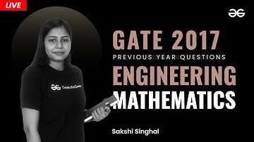 GATE 2017 Previous Year Questions | Engineering Maths | GeeksforGeeks GATE