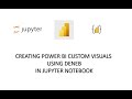 Creating power bi custom visuals using deneb altair and jupyter notebook  pawarbicom