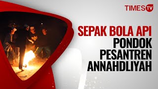 Serunya Sepak Bola Api Hari Santri Nasional 2019