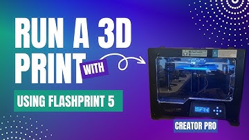 How to use FlashPrint 5 to 3D print on a FlashForge Creator Pro(2023)