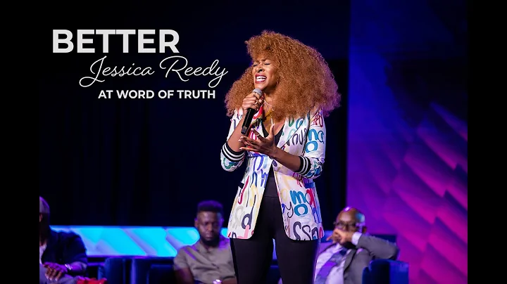 Better - Jessica Reedy | at Word of Truth Family C...