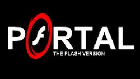 Portal the flash version: full of walkthrough/game (no deaths)