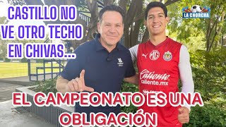 GAGO HA PROVOCADO UNA GRAN UNIÓN EN CHIVAS: JOSÉ CASTILLO