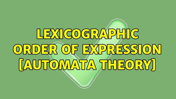 Lexicographic Order of Expression [Automata Theory]