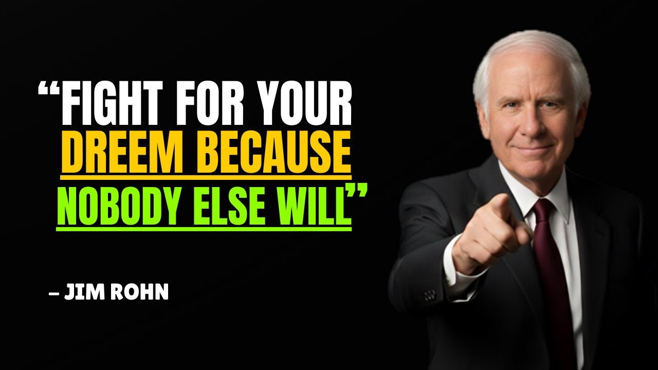 Fight For Your Dream Because Nobody Else Will - Jim Rohn Motivation