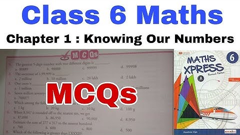Class 6 Maths Xpress Chapter 1 MCQs | MCQs | Maths Xpress | Knowing Our Numbers | Class 6 Maths