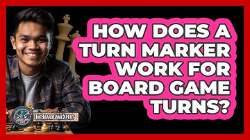 How Does A Turn Marker Work For Board Game Turns? - The Board Game Xpert