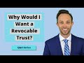 Attorney Thomas B. Burton answers the following question: "Why Would I Want a Revocable Trust?"