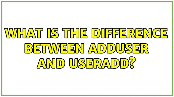 Ubuntu: What is the difference between adduser and useradd?