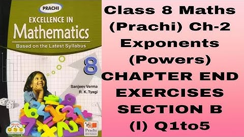 Class 8 Maths (Prachi) Ch-2# Exponents (Powers) Chapter End Exercises# Section B (l) Q1to 5#