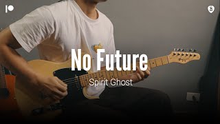 No Future - Spirit Ghost (Guitar Cover)