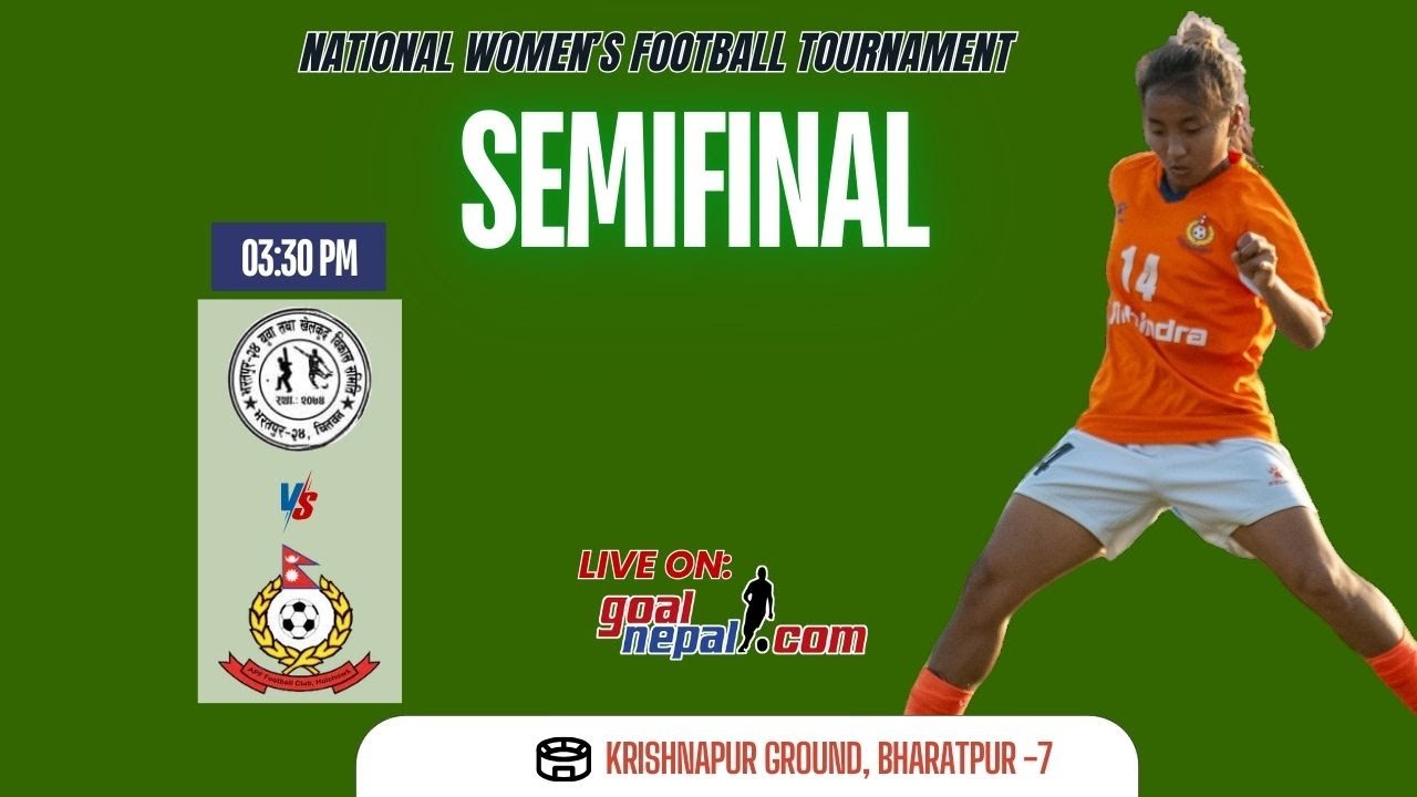 National Womens Football Tournament (SFs) : Penguin Bharatpur 24 VS APF FC 🔥 🔥
