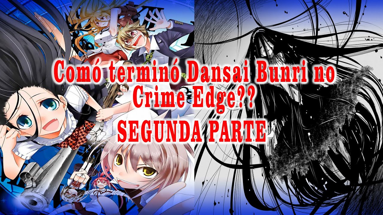 ¿Comó Terminó Dansai Bunri no Crime Edge?? 2/3 - YouTube