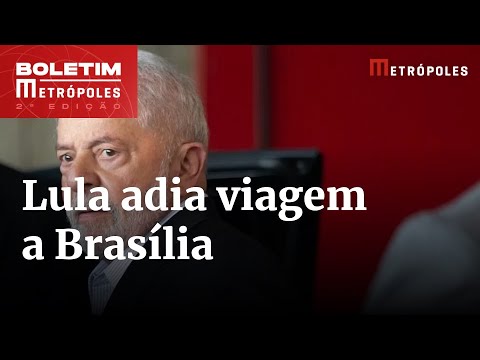 Por que Lula cancelou a viagem que faria a Brasília nesta terça | Boletim Metrópoles 2º