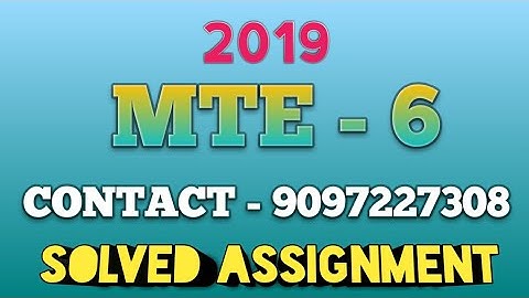 MTE - 6 SOLVED ASSIGNMENT 2019 | 9097227308 | IGNOU ASSIGNMENT WORLD |