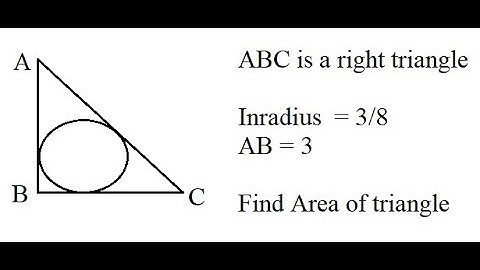 In a right triangle inradius is 3/8 and one side length is 3 then find area of triangle