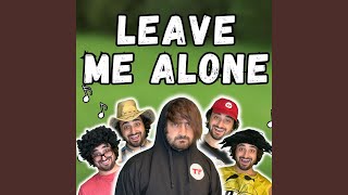 Leave Me Alone
