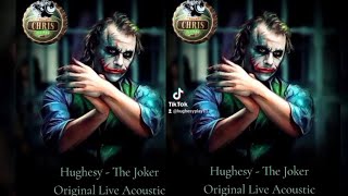 Hughesy - The Joker - Acoustic Original