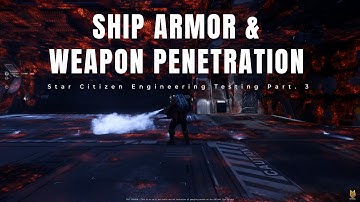 Star Citizen Engineering Testing Pt.3: Ship Armor & Weapon Penetration Tests | Tech Preview