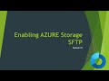 Episode 37  - Enabling Azure Storage SFTP