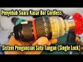 Bongkar total penyebab suara kasar bor cordless penguncian satu tangan single lock