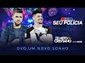 Zé Neto e Cristiano - Seu Policia - DVD Um Novo Sonho