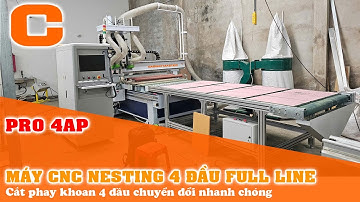 Máy CNC Nesting 4 Đầu Full Line - Vận Hành Máy CNC 4 Đầu Hút Chân Không - PRO 4AP