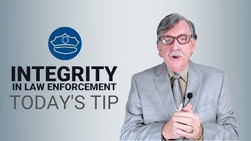 Integrity in Law Enforcement - Today