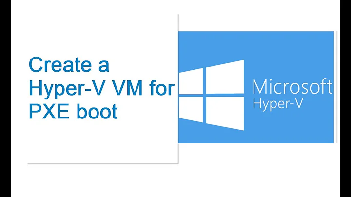 Create a Hyper-V VM for PXE boot