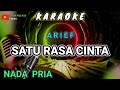 Arief - SATU RASA CINTA ( Karaoke ) NADA PRIA / COWOK