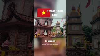 5 Things to Do in Hanoi 🇻🇳