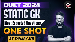 CUET Static GK 2024 Most Expected Questions in One Shot | By Sanjay Sir