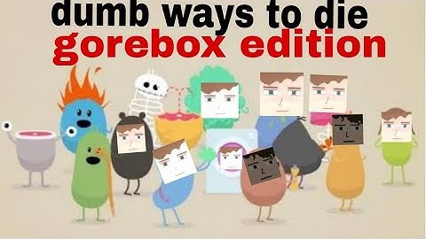 DUMB WAYS TO DIE gorebox edition