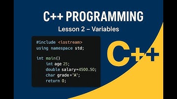 تعلم لغة C++ - الدرس 2: المتغيرات (Variables) في C++ خطوة بخطوة