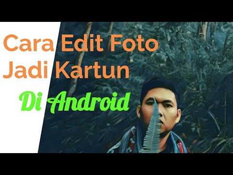 Cara Edit Foto Jadi Kartun Di Android - YouTube