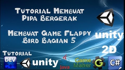 5 Tutorial Membuat Pipa Bergerak FlappyBird Bagian 5 - Belajar Unity 2D FlappyBird