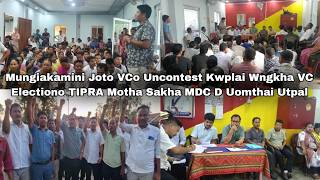 Mungiakamini Joto VCo Uncontest Kwplai Wngkha VC Electiono TIPRA Motha Sakha MDC D Uomthai Utpal