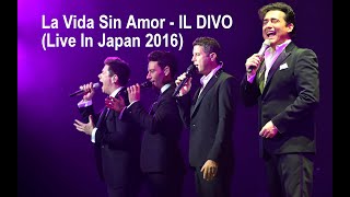 La Vida Sin Amor   IL DIVO Live In Japan 2016