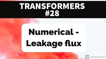 TRANSFORMER #28 - Numerical on Leakage flux